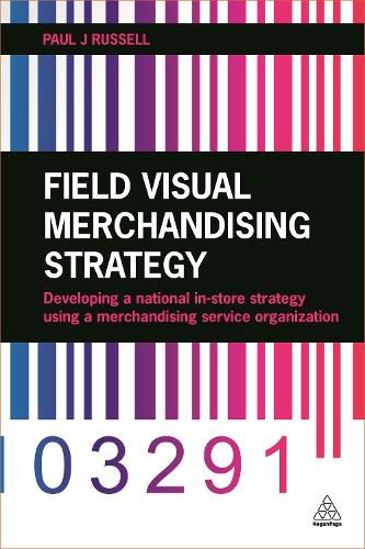 Field Visual Merchandising Strategy: Developing a National In-store Strategy Using a Merchandising Service Organization