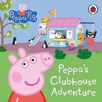 Cover image for Peppa Pig: Peppa's Clubhouse Adventure