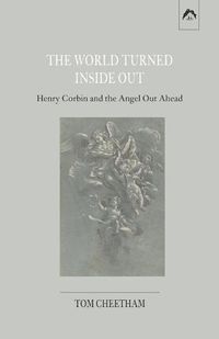 Cover image for The World Turned Inside Out: Henry Corbin and the Angel Out Ahead