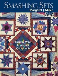 Cover image for Smashing Sets: Exciting Ways to Arrange Quilt Blocks