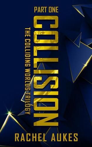 Cover image for Collision: Part One of the Colliding Worlds Trilogy