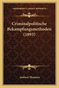 Cover image for Criminalpolitische Bekampfungsmethoden (1893)