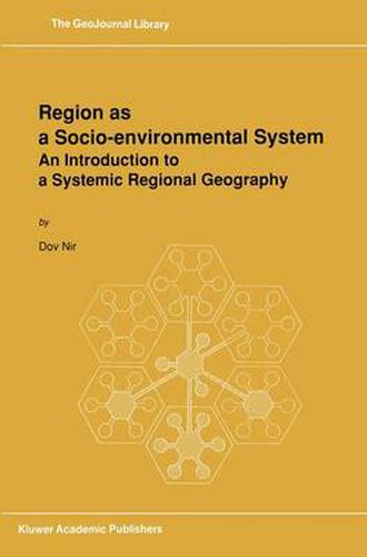 Cover image for Region as a Socio-environmental System: An Introduction to a Systemic Regional Geography