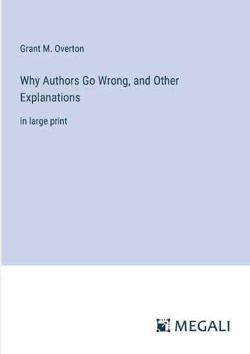 Cover image for Why Authors Go Wrong, and Other Explanations