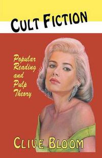 Cover image for Cult Fiction: Popular Reading and Pulp Theory