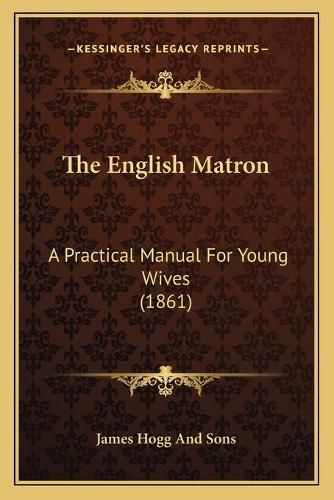 The English Matron: A Practical Manual for Young Wives (1861)