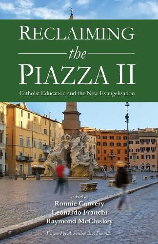 Reclaiming the Piazza: Catholic Education and the New Evangelisation