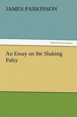 Cover image for An Essay on the Shaking Palsy