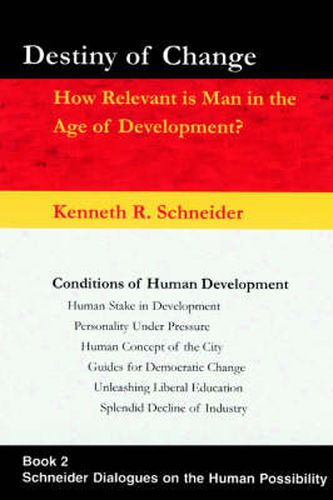 Cover image for Destiny of Change: How Relevant Is Man in the Age of Development?