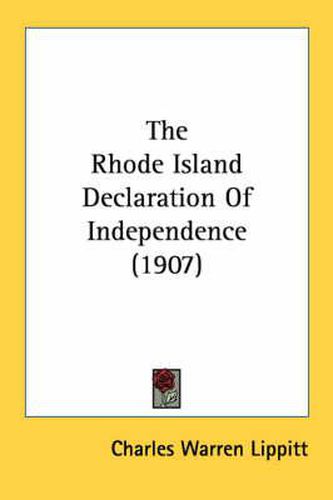 Cover image for The Rhode Island Declaration of Independence (1907)