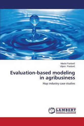 Evaluation-based modeling in agribusiness