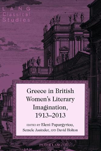 Cover image for Greece in British Women's Literary Imagination, 1913-2013