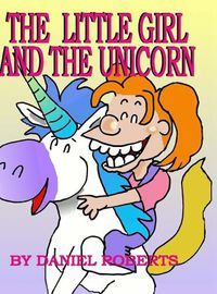 Cover image for The Little Girl and the Unicorn