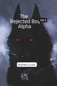 Cover image for The Rejected Boy Alpha