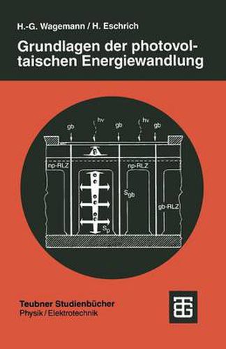 Cover image for Grundlagen der photovoltaischen Energiewandlung: Solarstrahlung, Halbleitereigenschaften und Solarzellenkonzepte