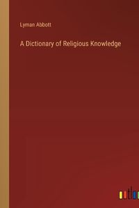 Cover image for A Dictionary of Religious Knowledge