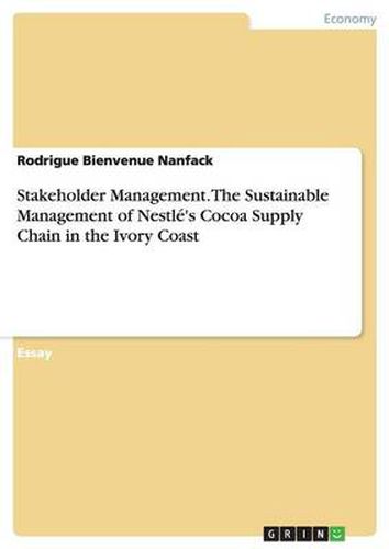 Cover image for Stakeholder Management. The Sustainable Management of Nestle's Cocoa Supply Chain in the Ivory Coast