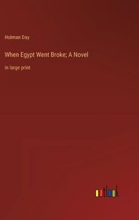 Cover image for When Egypt Went Broke; A Novel