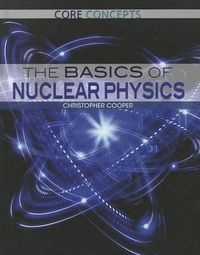 Cover image for The Basics of Nuclear Physics