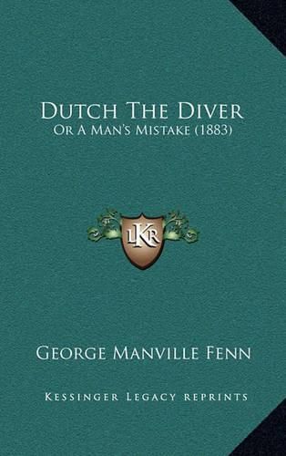 Cover image for Dutch the Diver: Or a Man's Mistake (1883)