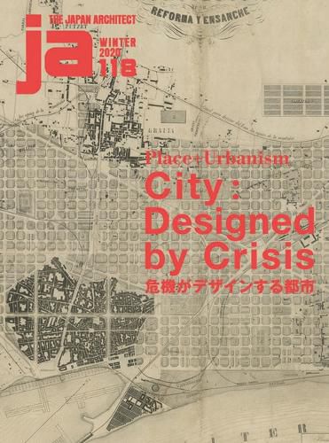 Cover image for Ja 118: Place + Urbanism City - Designed By Crisis