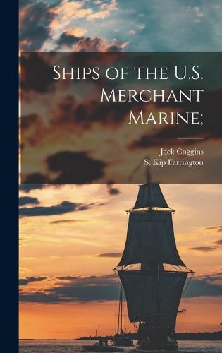 Cover image for Ships of the U.S. Merchant Marine;