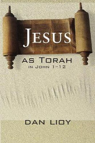 Cover image for Jesus as Torah in John 1-12