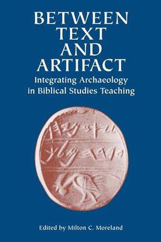 Cover image for Between Text and Artifact: Integrating Archaeology in Biblical Studies Teaching