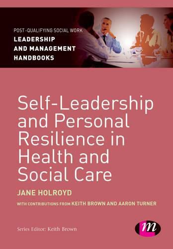 Cover image for Self-Leadership and Personal Resilience in Health and Social Care