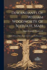 Cover image for Descendants Of William Woodworth Of Scituate, Mass