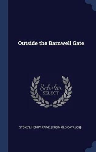 Outside the Barnwell Gate