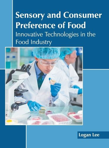 Cover image for Sensory and Consumer Preference of Food: Innovative Technologies in the Food Industry