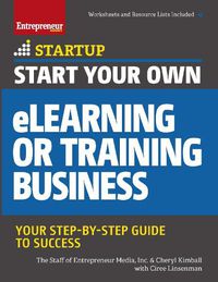 Cover image for Start Your Own eLearning or Training Business: Your Step-By-Step Guide to Success