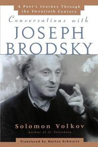 Cover image for Conversations with Joseph Brodsky: A Poets Journey Through The Twentieth Century