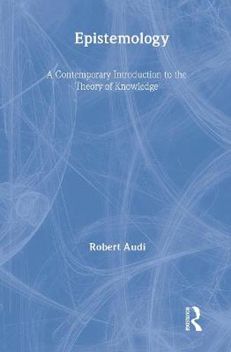 Epistemology: A Contemporary Introduction to the Theory of Knowledge