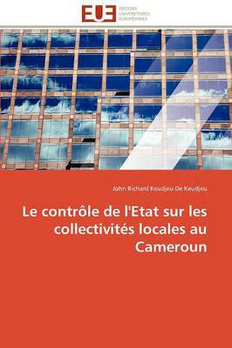 Cover image for Le Contr Le de L'Etat Sur Les Collectivit?'s Locales Au Cameroun