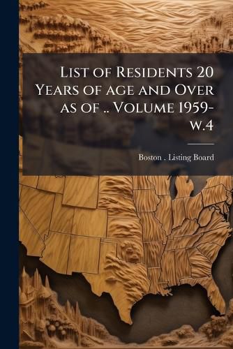 Cover image for List of Residents 20 Years of Age and Over as of .. Volume 1959- W.4