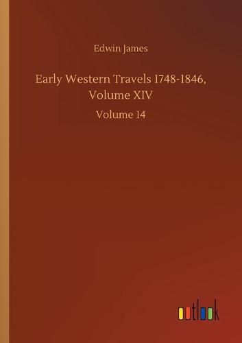 Cover image for Early Western Travels 1748-1846, Volume XIV: Volume 14