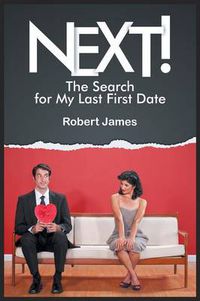 Cover image for Next!: The Search for My Last First Date