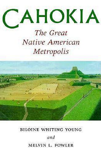 Cover image for Cahokia, the Great Native American Metropolis