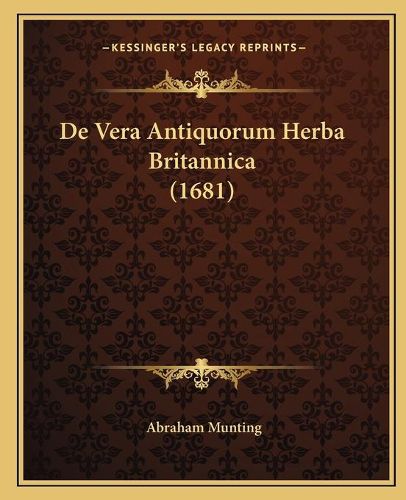 de Vera Antiquorum Herba Britannica (1681)