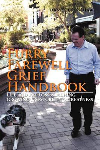 Cover image for Furry Farewell Grief Handbook: Life and Pet Loss Coaching Growing from Grief to Greatness