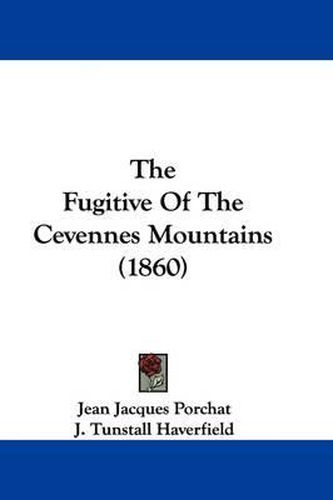 Cover image for The Fugitive Of The Cevennes Mountains (1860)