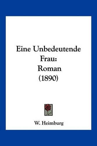 Cover image for Eine Unbedeutende Frau: Roman (1890)