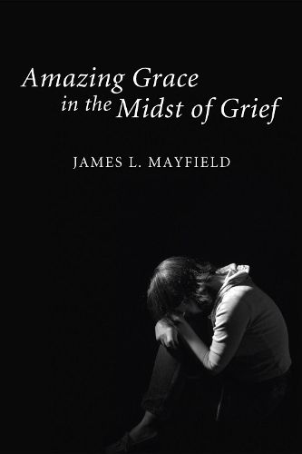 Cover image for Amazing Grace in the Midst of Grief