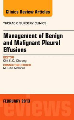 Cover image for Management of Benign and Malignant Pleural Effusions, An Issue of Thoracic Surgery Clinics