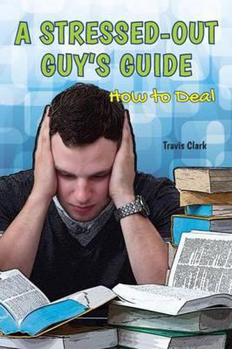 Cover image for A Stressed-Out Guy's Guide: How to Deal