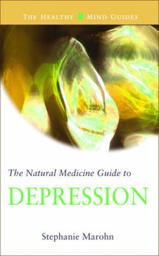 Cover image for The Natural Medicine Guide to Depression: Healthy Mind Guide Series