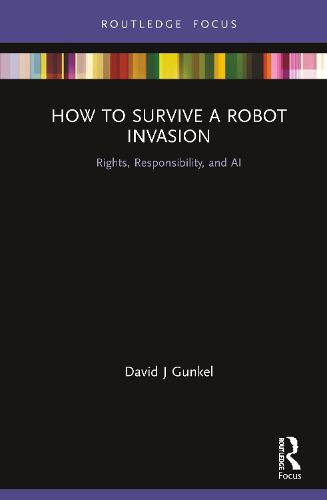 How to Survive a Robot Invasion: Rights, Responsibility, and AI