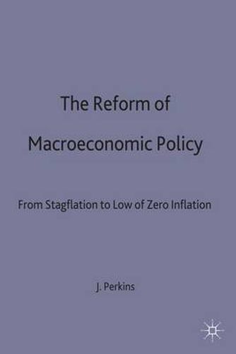 Cover image for The Reform of Macroeconomic Policy: From Stagflation to Low or Zero Inflation